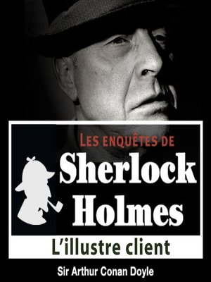 cover image of L'illustre client, une enquête de Sherlock Holmes